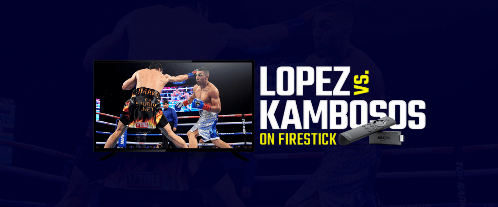 Watch Teofimo Lopez vs George Kambosos on Firestick