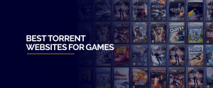 10 Best Game Torrenting Sites: Play PC Games & more in 2023