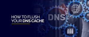 Comment vider votre cache DNS