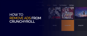 Come rimuovere gli annunci da Crunchyroll