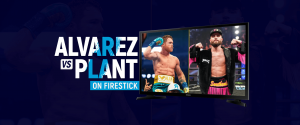 Watch Canelo Alvarez vs. Caleb Plant on Firestick