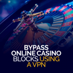 Bypass online casino blocks Using a VPN