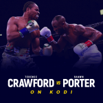 Watch Terence Crawford vs Shawn Porter Kodi