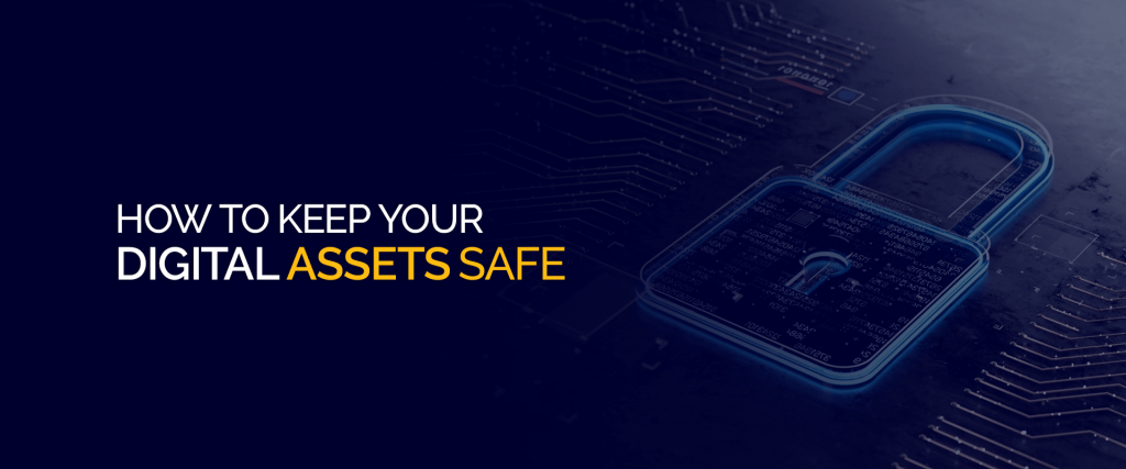 How to Keep Your Digital Assets Safe