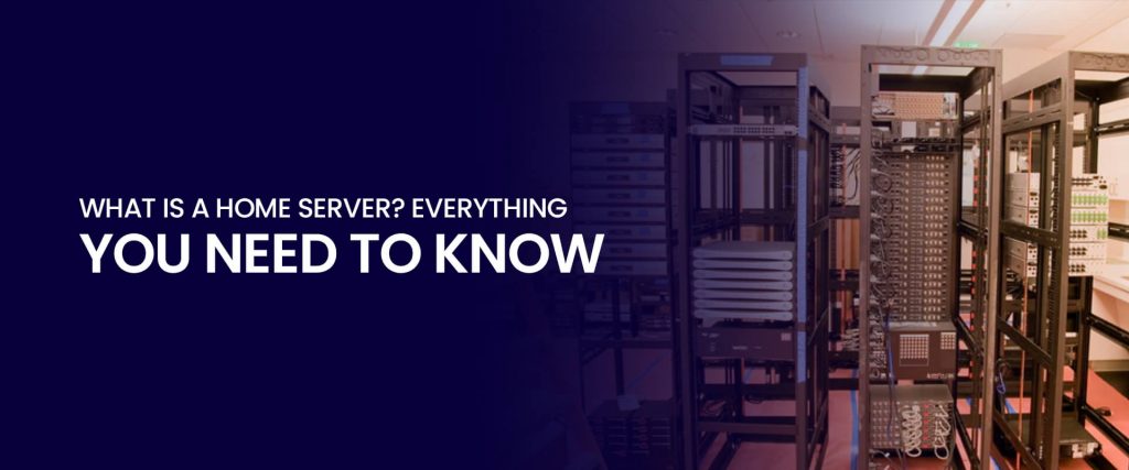 What is a home server Everything you need to know
