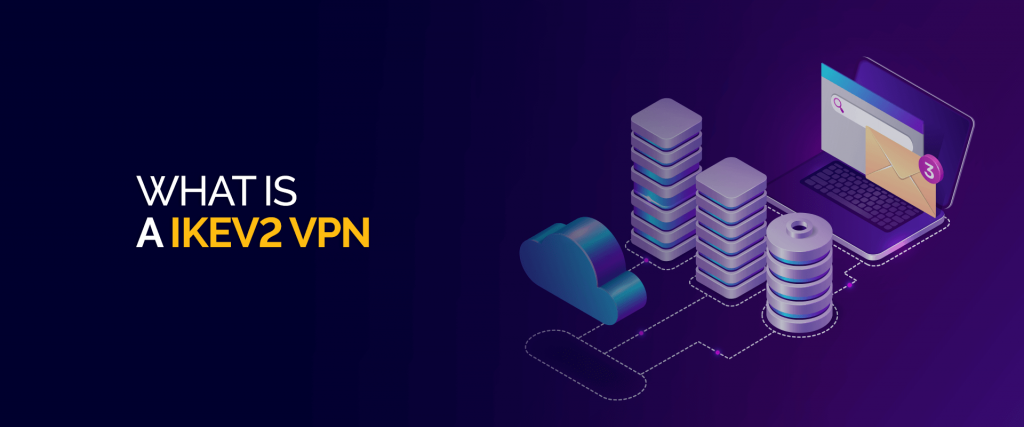 What is a ikev2 VPN