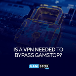 Is a VPN Needed to Bypass GamStop