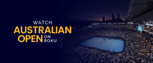 شاهد بطولة أستراليا المفتوحة على Roku