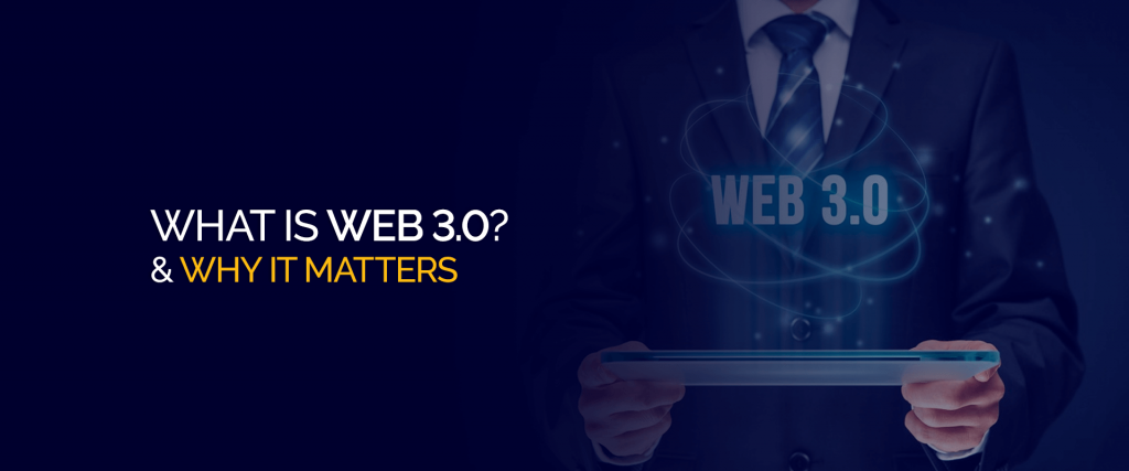 ¿Qué es la web 3.0 y por qué es importante?