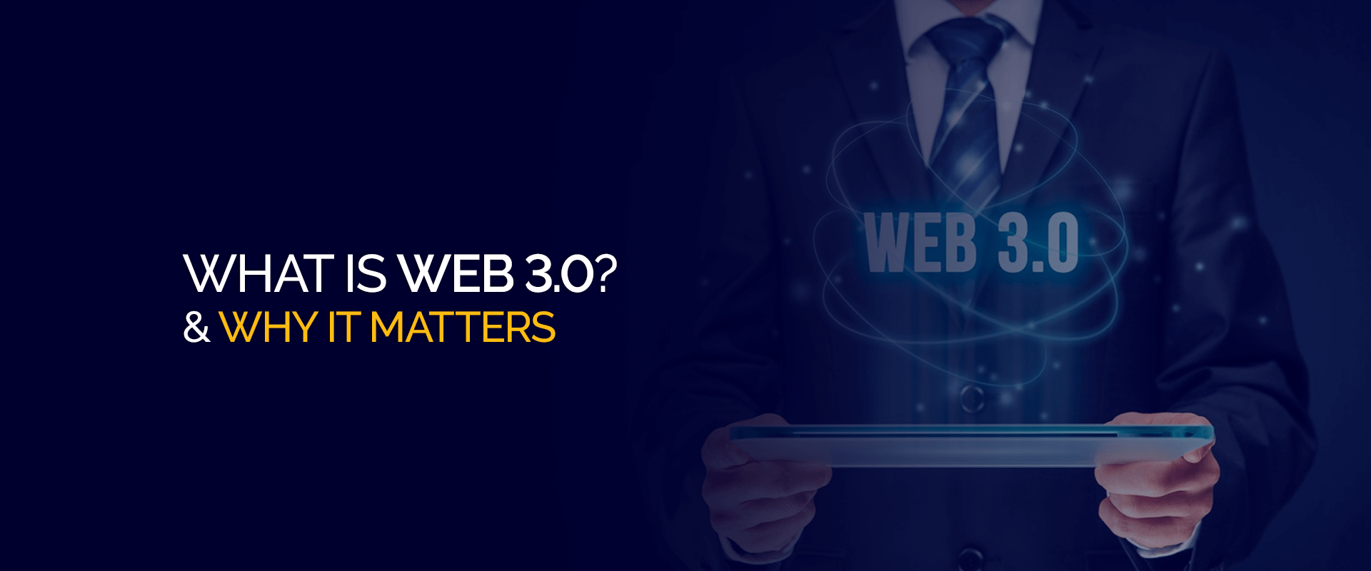 What is web 3.0 & Why it matters