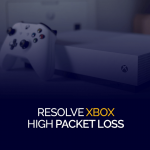 Resolve Xbox High Packet Loss