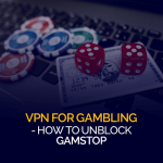 How to Unblock Gamstop