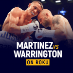 Watch Kiko Martinez vs Josh Warrington on Roku