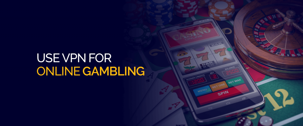 Use VPN for Online Gambling