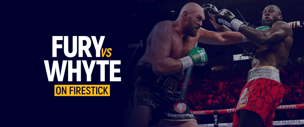 Tyson Fury ve Dillian Whyte'ı Firestick'te izleyin