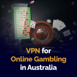 VPN للمقامرة عبر الإنترنت في أستراليا