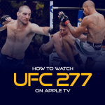 How to Watch UFC 277 on Apple TV