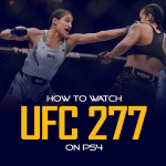 How to Watch UFC 277 on PS4