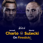 Watch Jermall Charlo vs Maciej Sulecki on Firestick