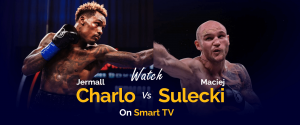 Watch Jermall Charlo vs Maciej Sulecki on Smart TV