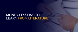 Money Lessons to Learn from Literature