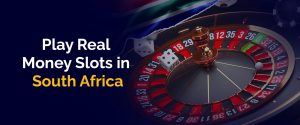 Play Real Money Slots in South Africa