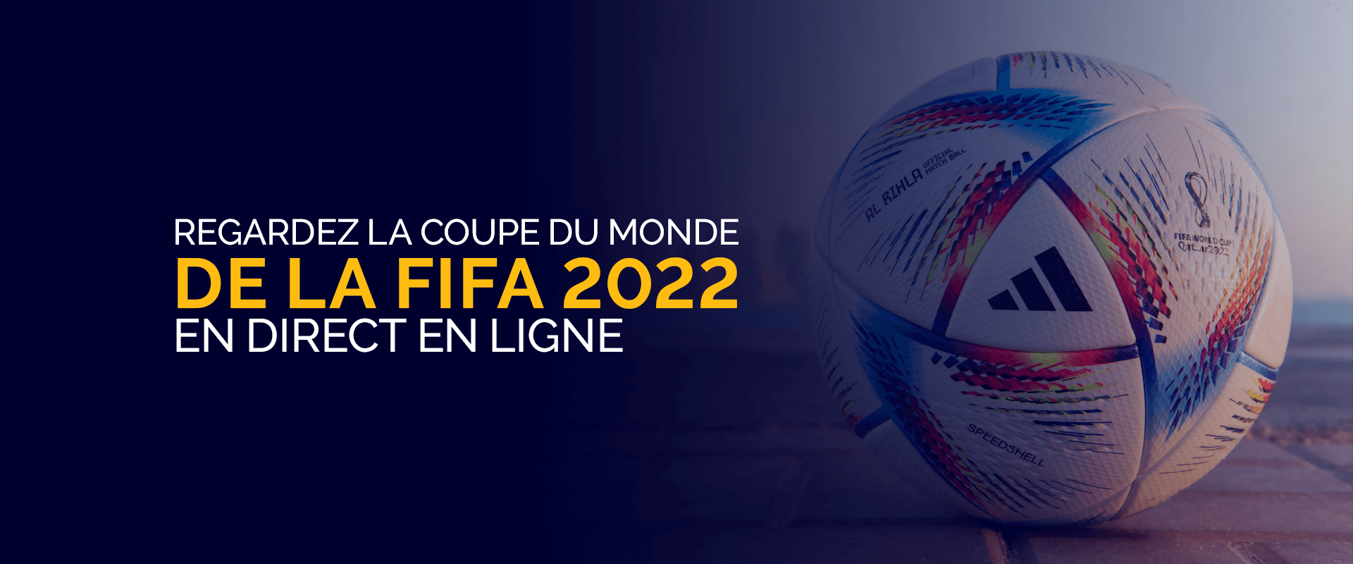 Regardez la Coupe du Monde de la FIFA 2022 en direct en ligne