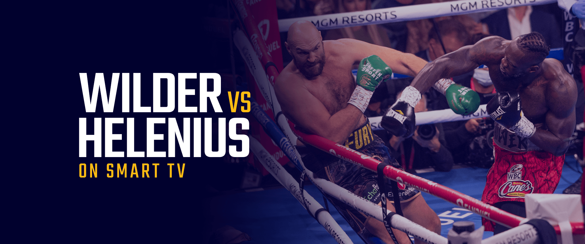 شاهد Deontay Wilder vs Robert Helenius على التلفزيون الذكي