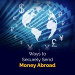 Ways to Securely Send Money Abroad