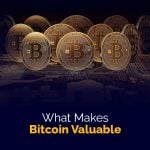 What Makes Bitcoin Valuable