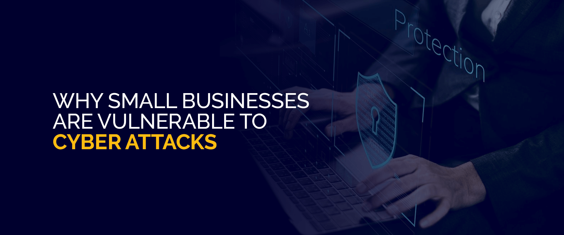 Por que as pequenas empresas são vulneráveis ​​a ataques cibernéticos