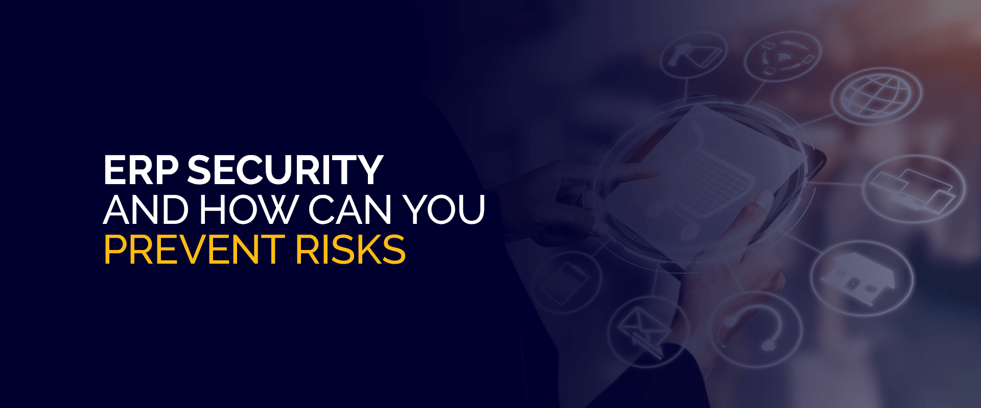 ERP Security and How Can You Prevent Risks