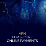VPN para pagamentos online seguros