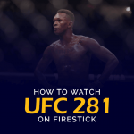 How to Watch UFC 281 on Firestick