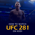 How to Watch UFC 281 on Kodi