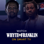 Dillian Whyte vs Jermaine Franklin on Smart TV