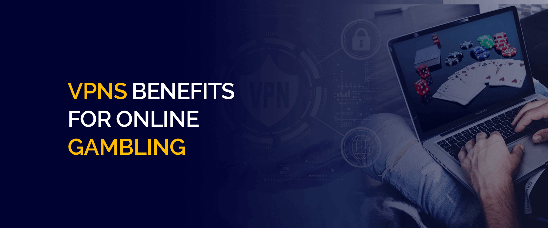 How Does a VPN Benefit Online Gambling Globally