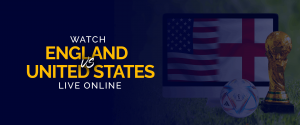 Watch England vs United States Live Online For Free