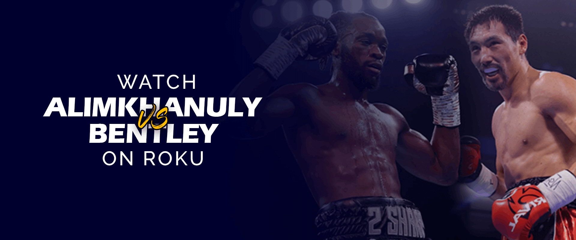 Watch Janibek Alimkhanuly vs Denzel Bentley on Roku