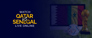 Watch Qatar vs Senegal Live Online