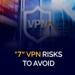 VPN-risico's Manieren om te vermijden