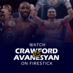 Se Terence Crawford vs David Avanesyan på Firestick