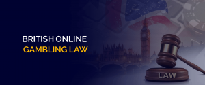 British Online Gambling Law.