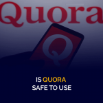 Quora'yı Kullanmak Güvenli mi