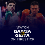 Se Ryan Garcia vs Mercito Gesta på Firestick