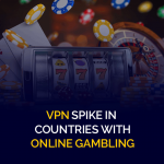 オンライン ギャンブルのある国での VPN スパイク
