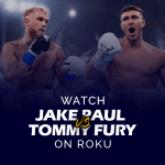 Watch Jake Paul vs Tommy Fury on Roku