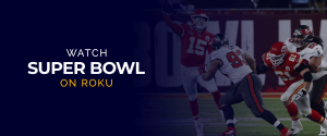 Watch Super Bowl on Roku