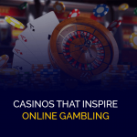 Казино, которые вдохновляют на азартные игры онлайн