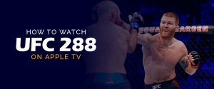 Hur man tittar på UFC 288 på Apple TV